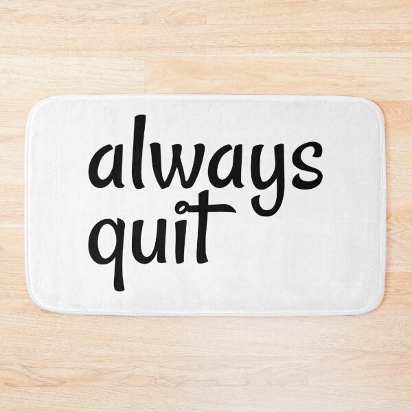 Item preview, always quit, bad advice, useless attitude, sassy attitude designed and sold by underdogsgrit.