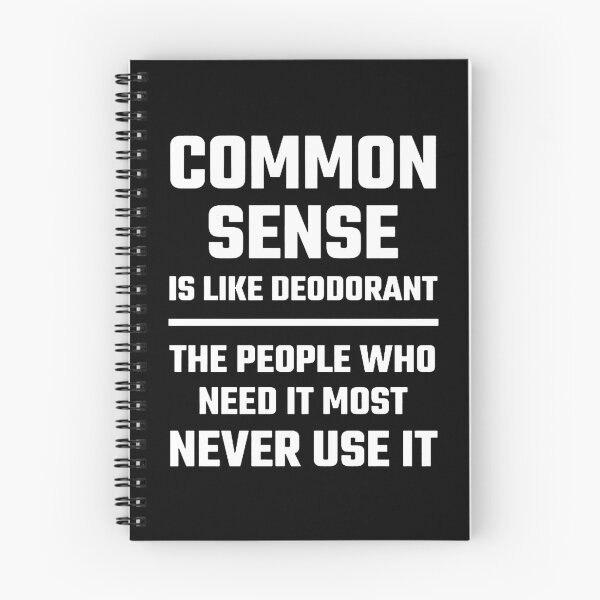 Item preview, Common Sense Is Like Deodorant. The People Who Need It Most Don'T Use It designed and sold by clickmostro.