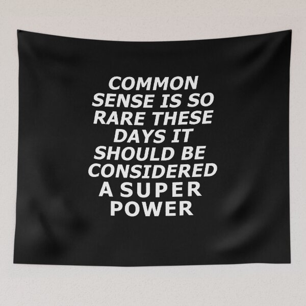 Item preview, Common Sense is So Rare These Days It Should Be Considered A Super Power designed and sold by clickmostro.