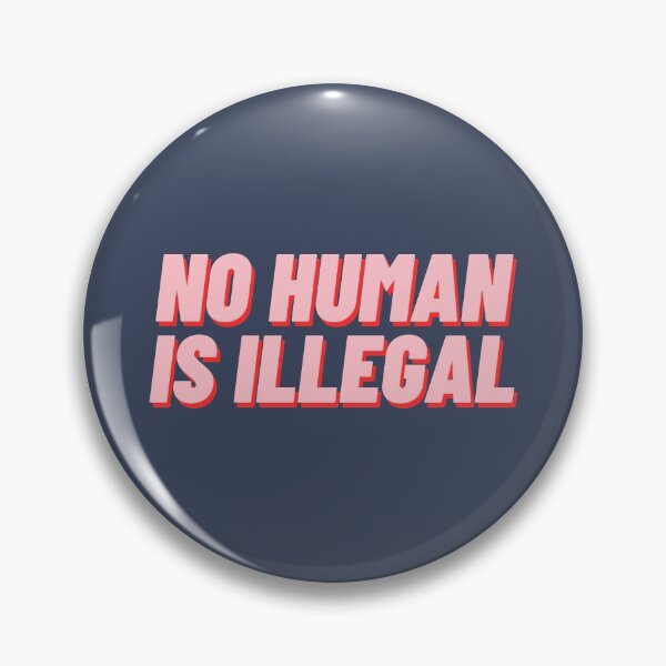 Item preview, No Human Is Illegal designed and sold by polishalpaca.