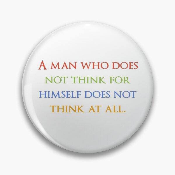 Item preview, A man who does not think for himself does not think at all. Quotes store designed and sold by QuotesStore-2.