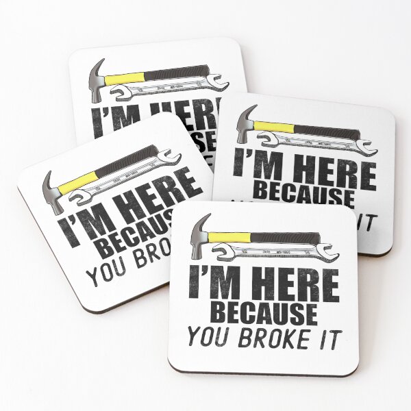 Item preview, I'm Here Because You Broke It  designed and sold by Pchra-store.