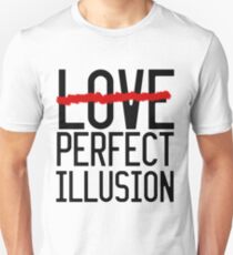 It was a Perfect Illusion Unisex T-Shirt