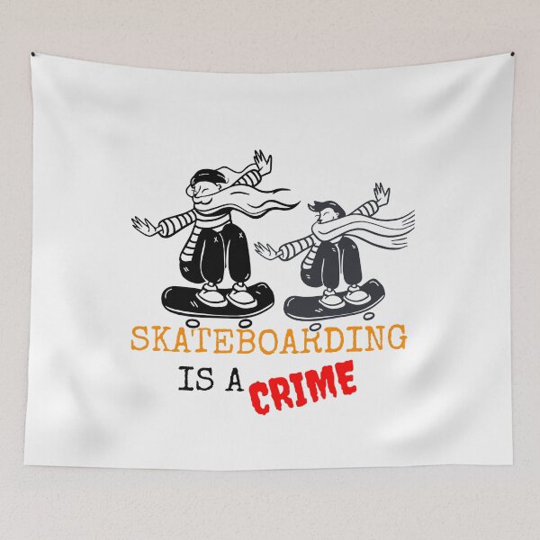 Item preview, SKATEBOARDING IS A CRIME designed and sold by MIKE'S PRINT ON DEMAND.