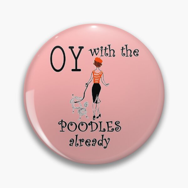 Item preview, Oy With The Poodles Already designed and sold by LashCreations.