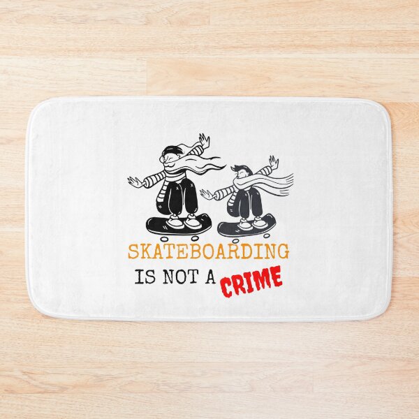 Item preview, SKATEBOARDING IS NOT A CRIME designed and sold by MIKE'S PRINT ON DEMAND.