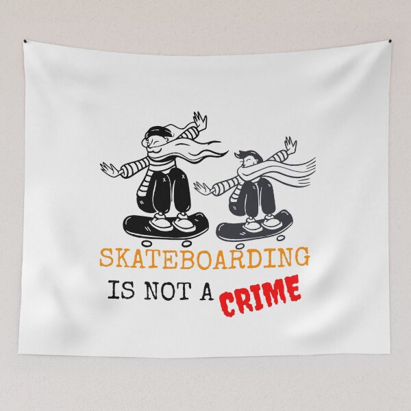Item preview, SKATEBOARDING IS NOT A CRIME designed and sold by MIKE'S PRINT ON DEMAND.
