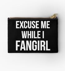 Excuse Me While I Fangirl Studio Pouch