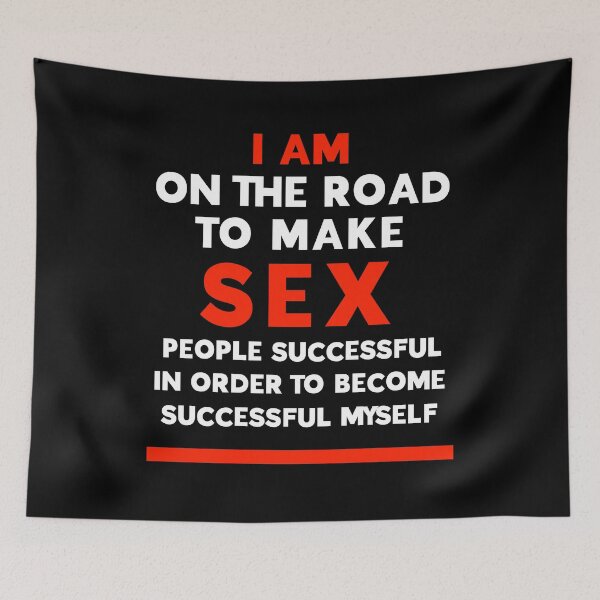 Item preview, I am on the road to make sex people successful in order to become successful myself designed and sold by Zwuck.