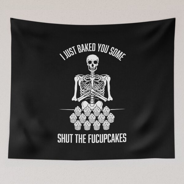 Item preview, I Just Baked You Some Shut The FuCupcakes designed and sold by SpreadForSatan.