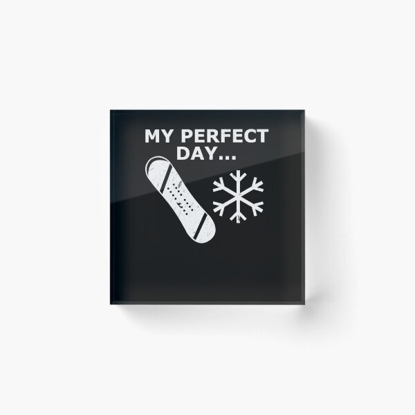 Item preview, My Perfect Day Snowboarding For Snowboarder designed and sold by Tom2468.