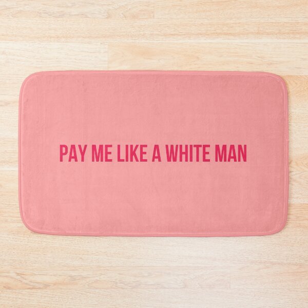 Item preview, Pay Me Like A White Man designed and sold by KMIKBAL7.