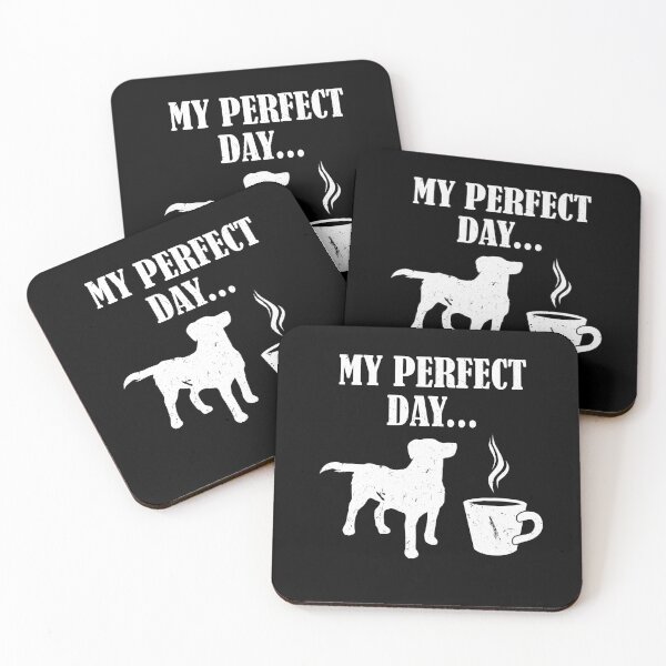 Item preview, My Perfect Day Dog And Coffee For Dog Owner designed and sold by Tom2468.