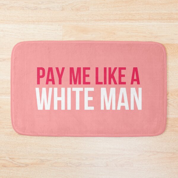Item preview, Pay Me Like A White Man designed and sold by KMIKBAL7.