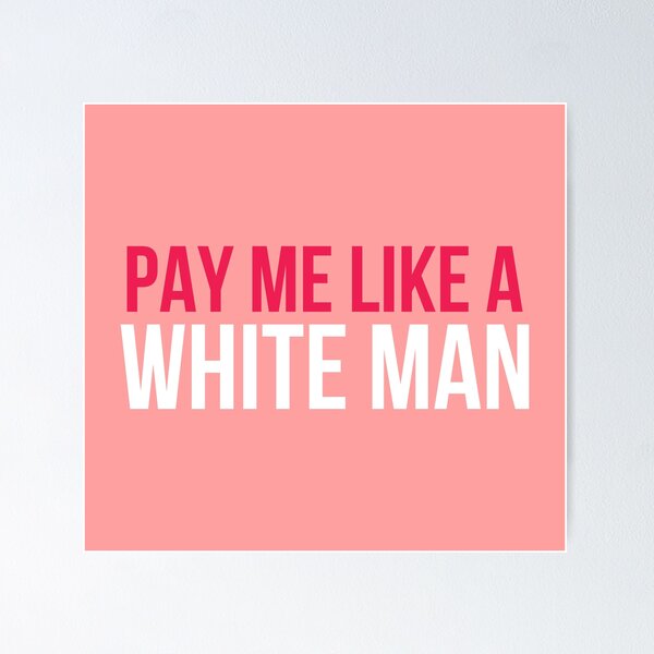 Item preview, Pay Me Like A White Man designed and sold by KMIKBAL7.