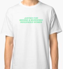 JUSTICE FOR MISSING AND MURDERED INDIGENOUS WOMEN Tee Classic T-Shirt