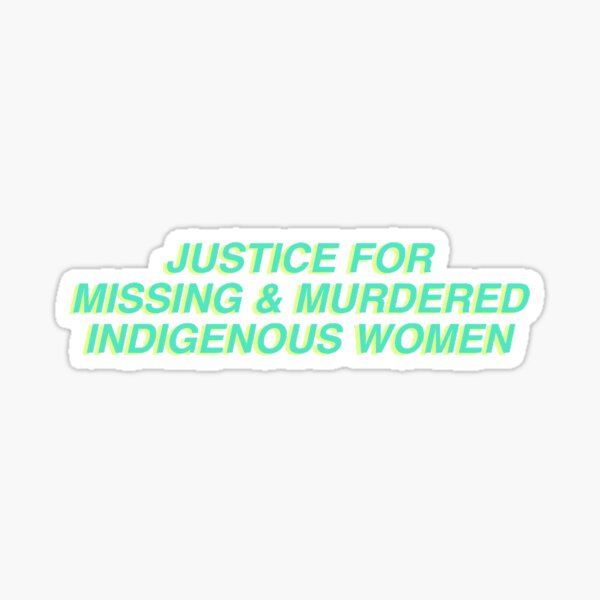 JUSTICE FOR MISSING AND MURDERED INDIGENOUS WOMEN Tee Sticker