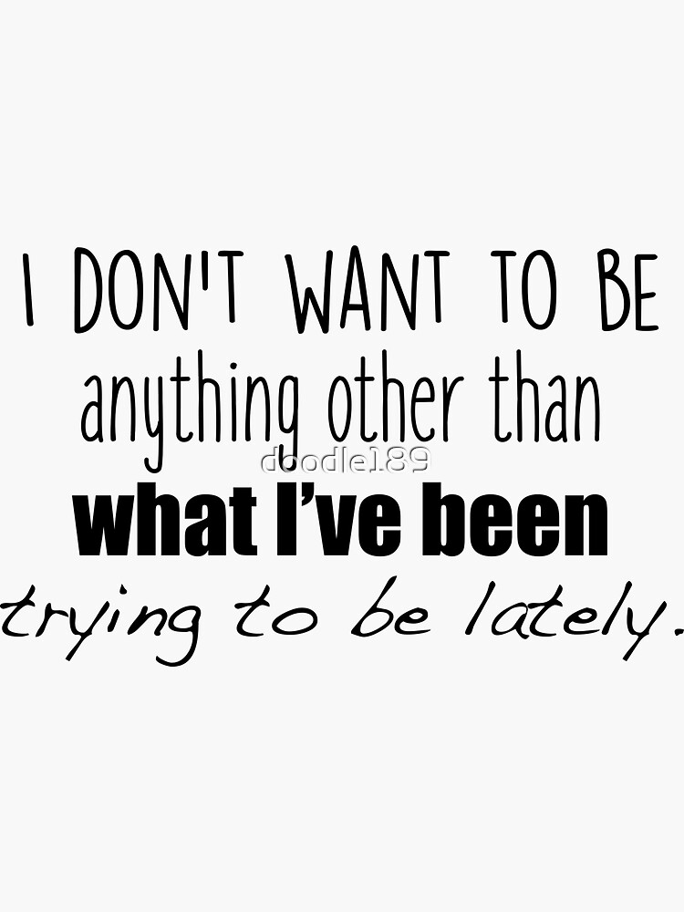 "One tree hill I don't want to be" Sticker by doodle189 Redbubble