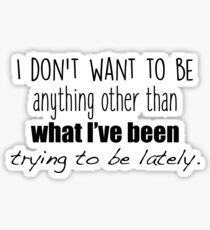 One tree hill - I don't want to be Sticker
