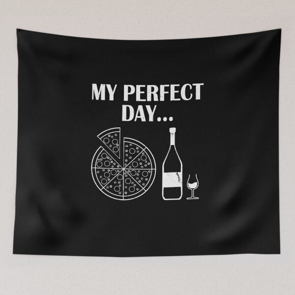 Item preview, My Perfect Day Wine And Pizza For Pizza Lover designed and sold by Tom2468.