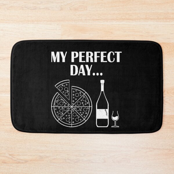 Item preview, My Perfect Day Wine And Pizza For Pizza Lover designed and sold by Tom2468.