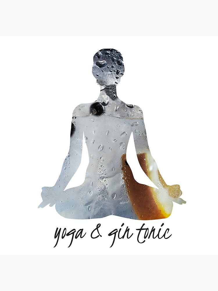 "Yoga and Gin Tonic" Poster by dibeja Redbubble
