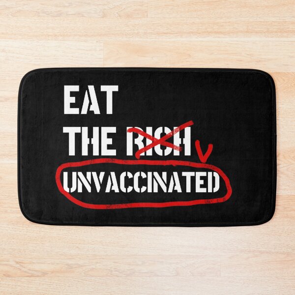 Item preview, EAT THE UNVACCINATED  designed and sold by SaltCitySage.