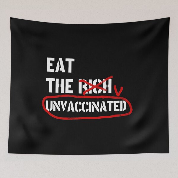 Item preview, EAT THE UNVACCINATED  designed and sold by SaltCitySage.