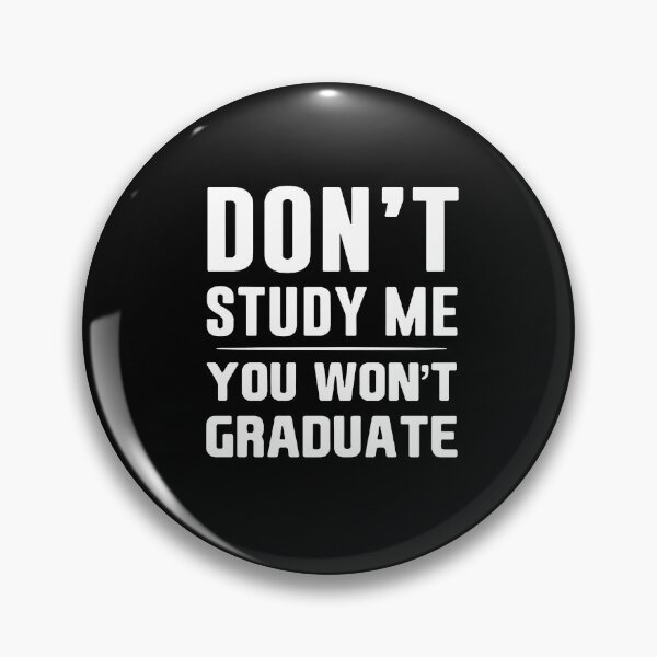 Item preview, Don't Study Me You Won't Graduate designed and sold by clickmostro.