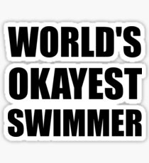 World's Okayest Swimmer Sticker