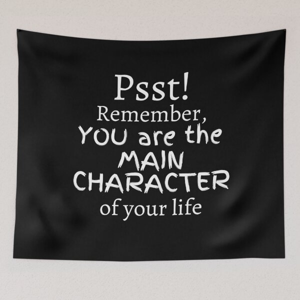 Item preview, You Are The Main Character designed and sold by Zenith-capitis.