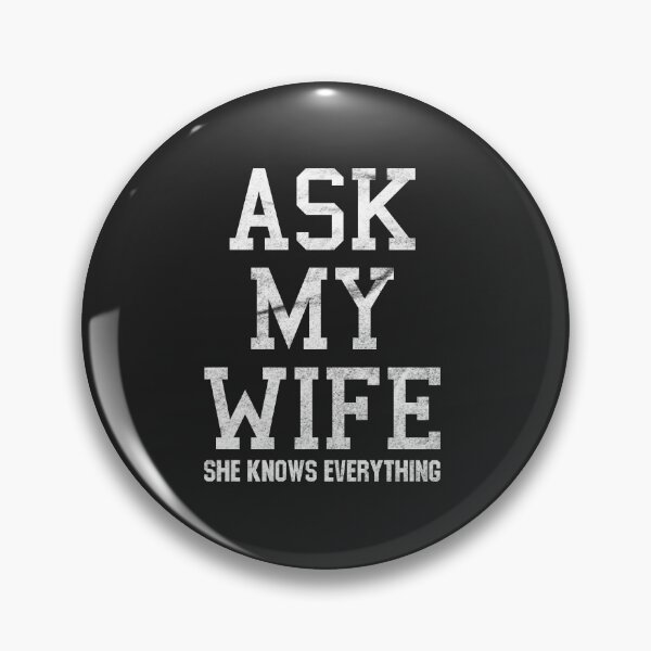 Item preview, Ask My Wife She Knows Everything Funny designed and sold by Ryan89-Design.