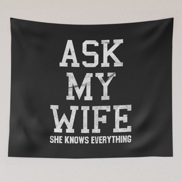 Item preview, Ask My Wife She Knows Everything Funny designed and sold by Ryan89-Design.