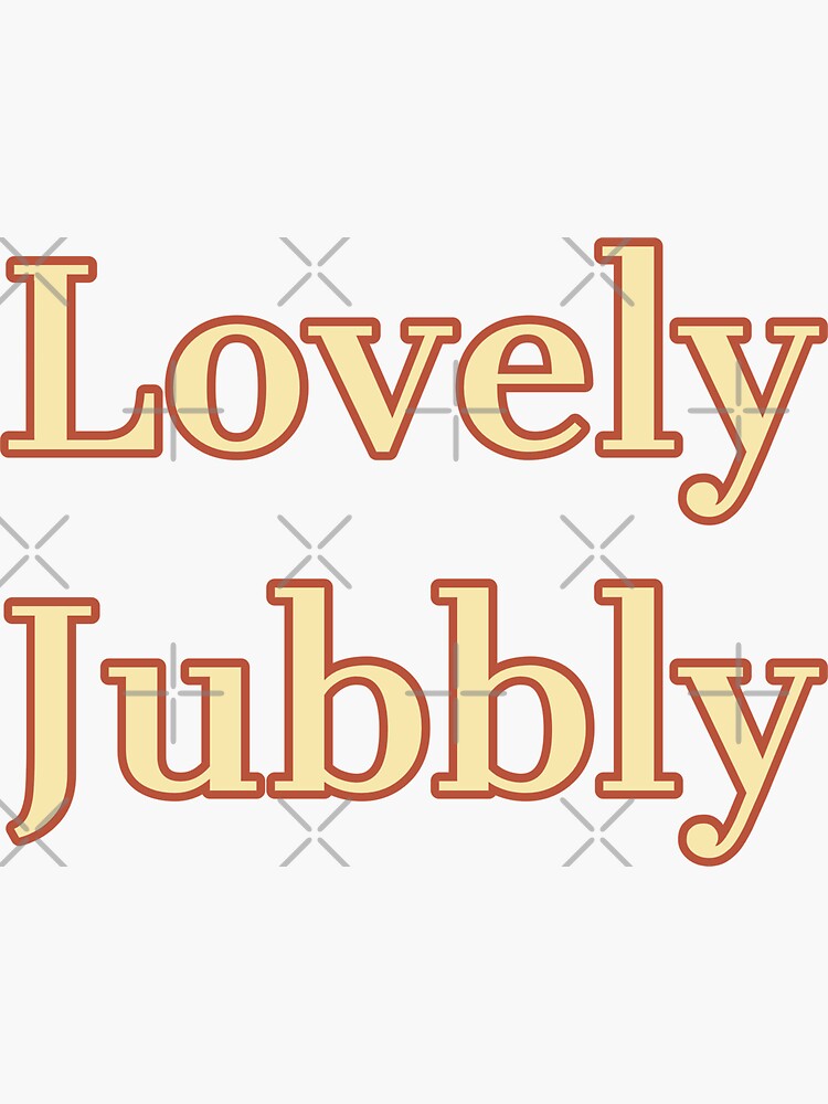 lovely-jubbly-sticker-for-sale-by-mariocii-redbubble