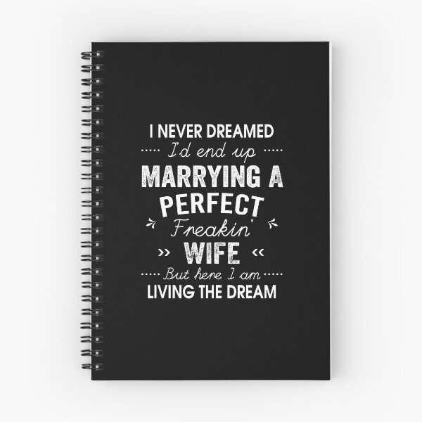 Item preview, I Never Dreamed I'D End Up Marrying A Perfect Freakin' Wife designed and sold by heaneyrowe.