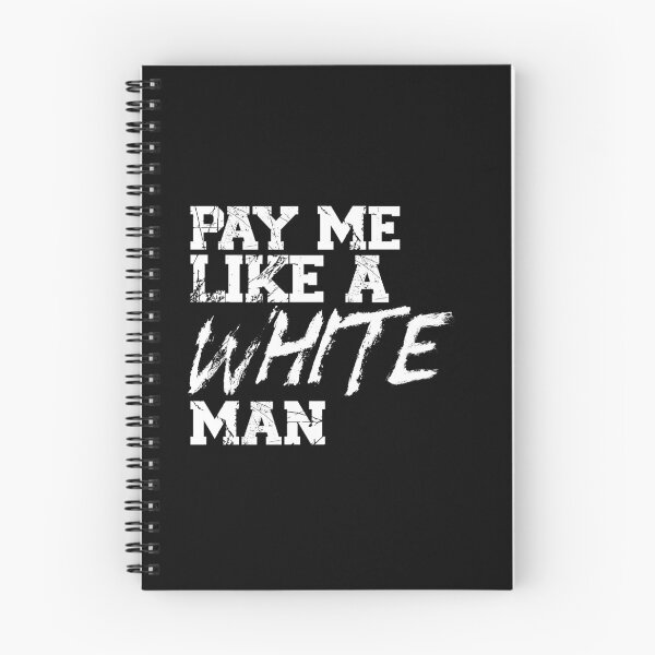 Item preview, Pay Me Like A White Man designed and sold by Mriganka Gogoi.