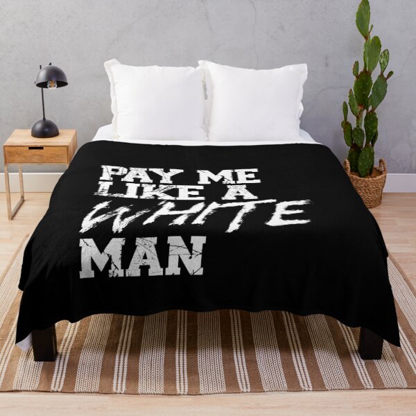 Item preview, Pay Me Like A White Man designed and sold by Mriganka Gogoi.