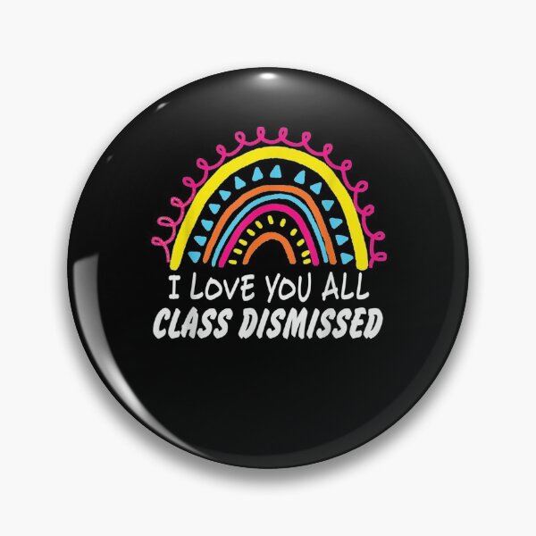 Item preview, I Love You All Class Dismissed Teacher On Last Day Of School  designed and sold by tashiav.