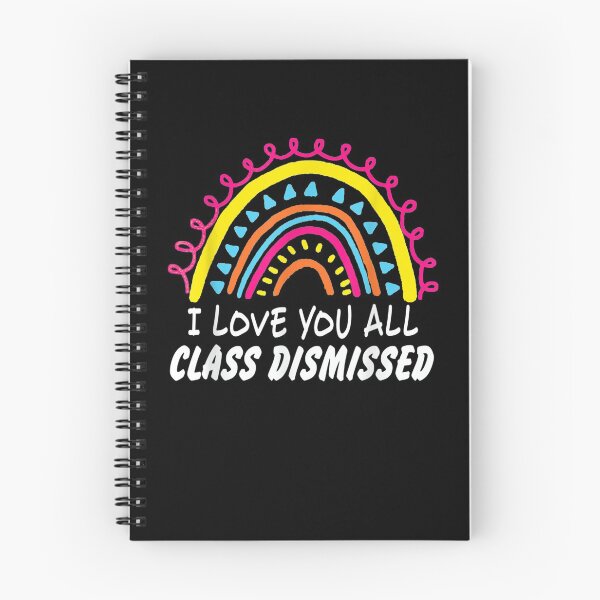 Item preview, I Love You All Class Dismissed Teacher On Last Day Of School  designed and sold by tashiav.