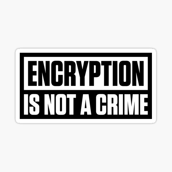 ENCRYPTION IS NOT A CRIME Sticker