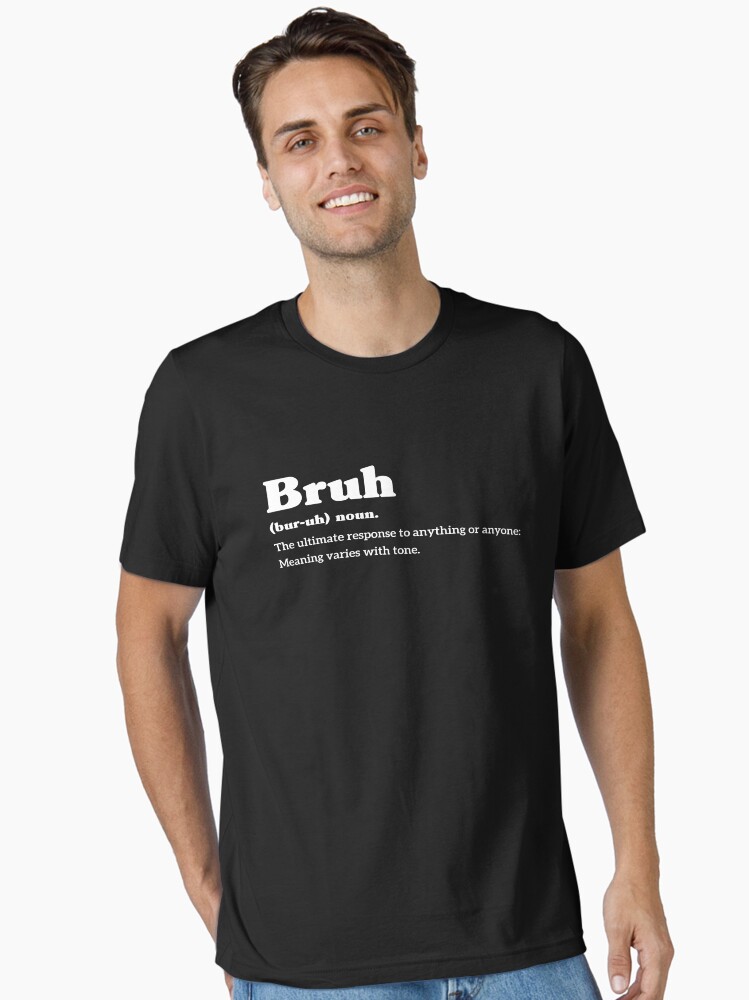 Thumbnail 1 of 7, Essential T-Shirt, Funny Bruh Shirt, Sarcastic Trendy Meme T-Shirt, Funny Quote Tee, Squib Shirt, Unisex Teen Boy Funny Shirt, Bro Shirt, Tween Boy Gifts designed and sold by ayoubker.