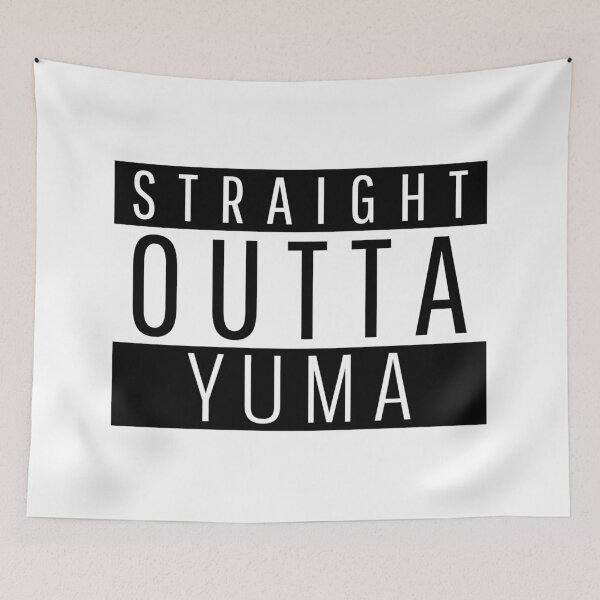 Item preview, Straight Outta Yuma Arizona designed and sold by Teelogic.
