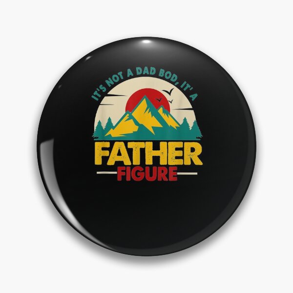 Item preview, It's Not A Dad Bod It's A Father Figure Mountain  designed and sold by tashiav.