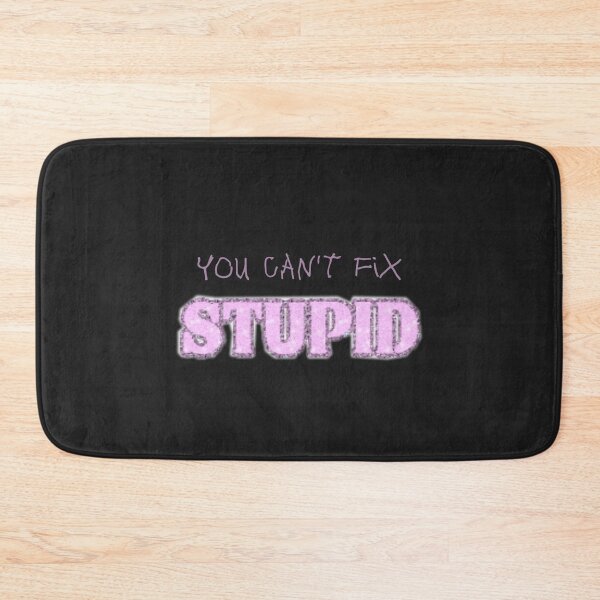 Item preview, You Can't Fix Stupid designed and sold by Portishop.