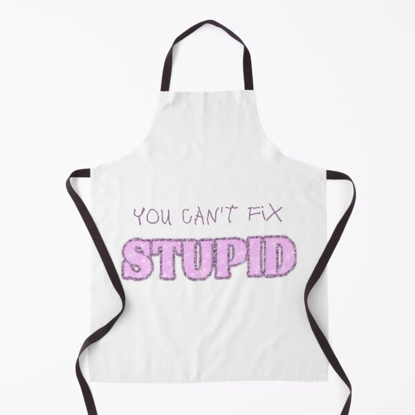 Item preview, You Can't Fix Stupid designed and sold by Portishop.