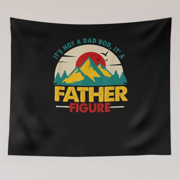 Item preview, It's Not A Dad Bod It's A Father Figure Mountain  designed and sold by tashiav.