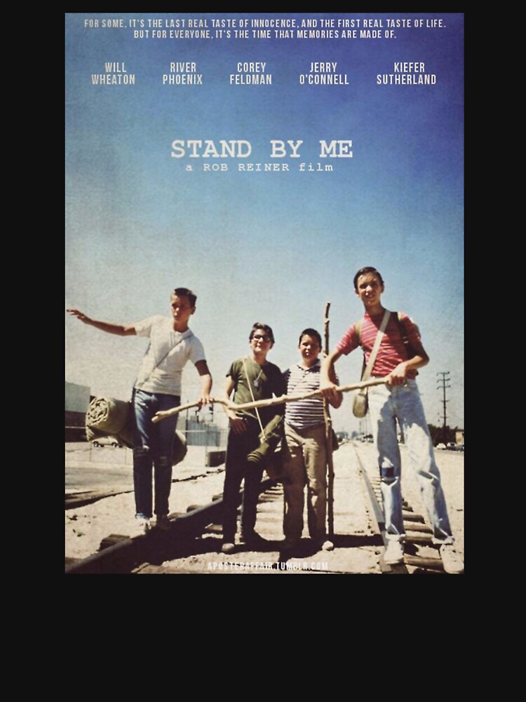 "Stand By Me Poster" Tshirt for Sale by florescesmith Redbubble