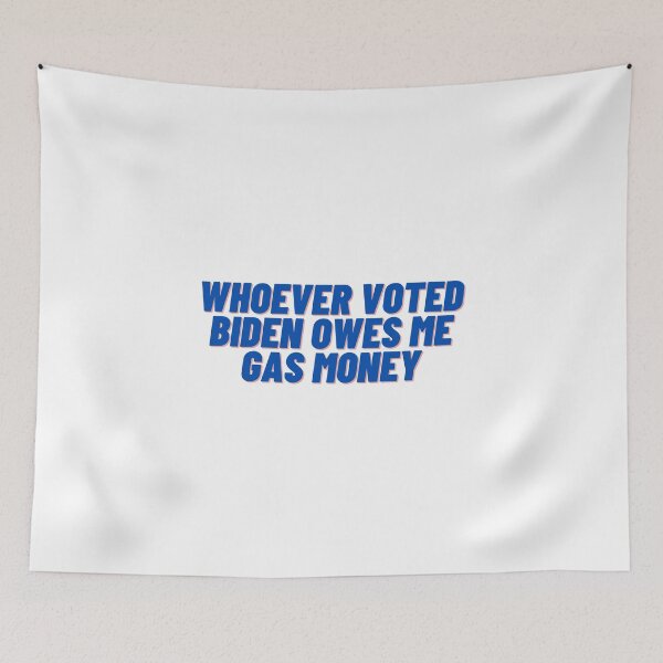 Item preview, Whoever Voted Biden Owes me Gas Money designed and sold by Cubezz.