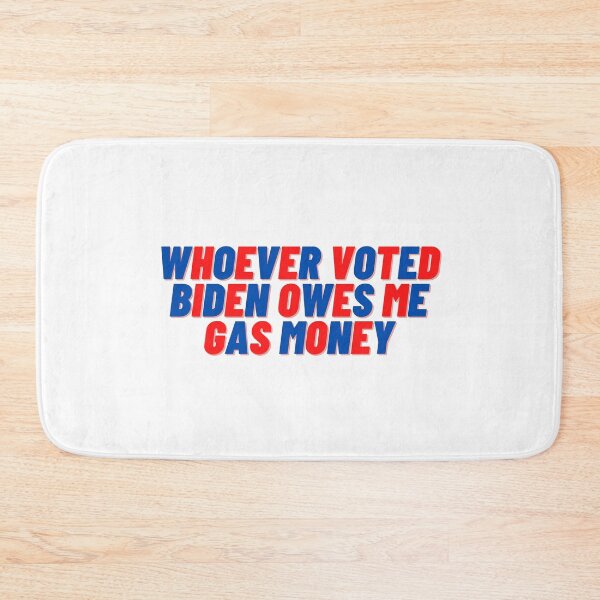 Item preview, Whoever Voted Biden Owes me Gas Money designed and sold by Cubezz.