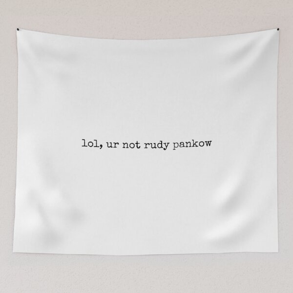 Item preview, lol, ur not rudy pankow designed and sold by kaylenbush587.
